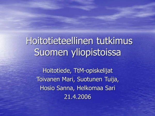 Hoitotieteellinen tutkimus Suomen yliopistoissa