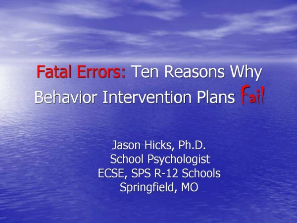 Fatal Errors: Ten Reasons Why Behavior Intervention Plans Fail