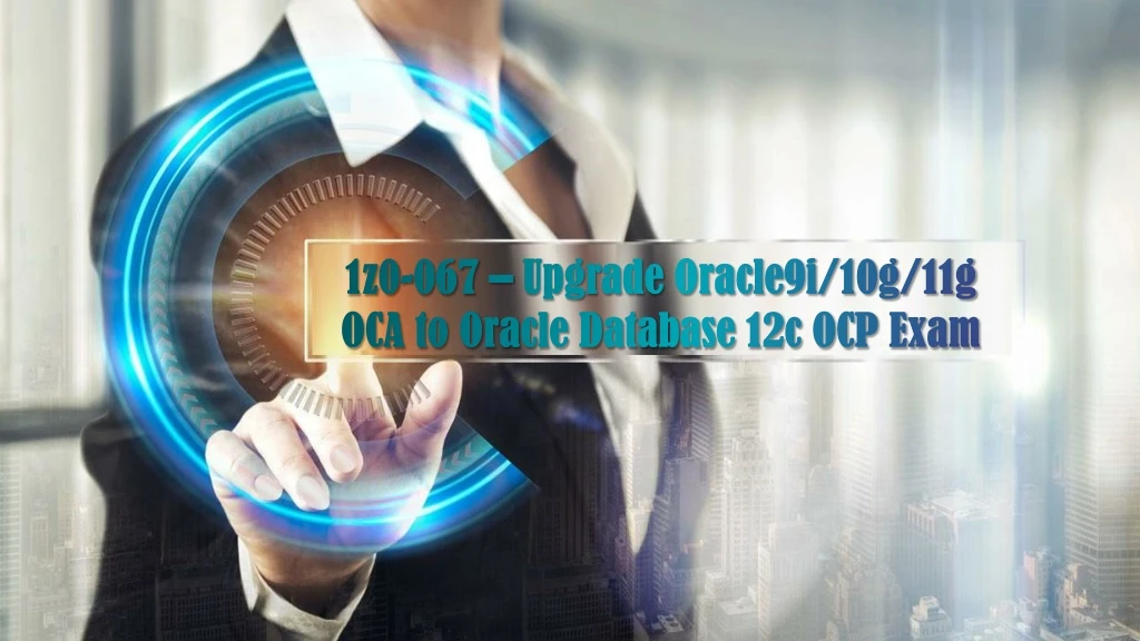 1z0 067 upgrade oracle9i 10g 11g oca to oracle