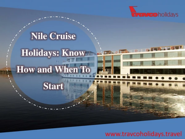 Nile Cruise Holidays: Know How and When To Start