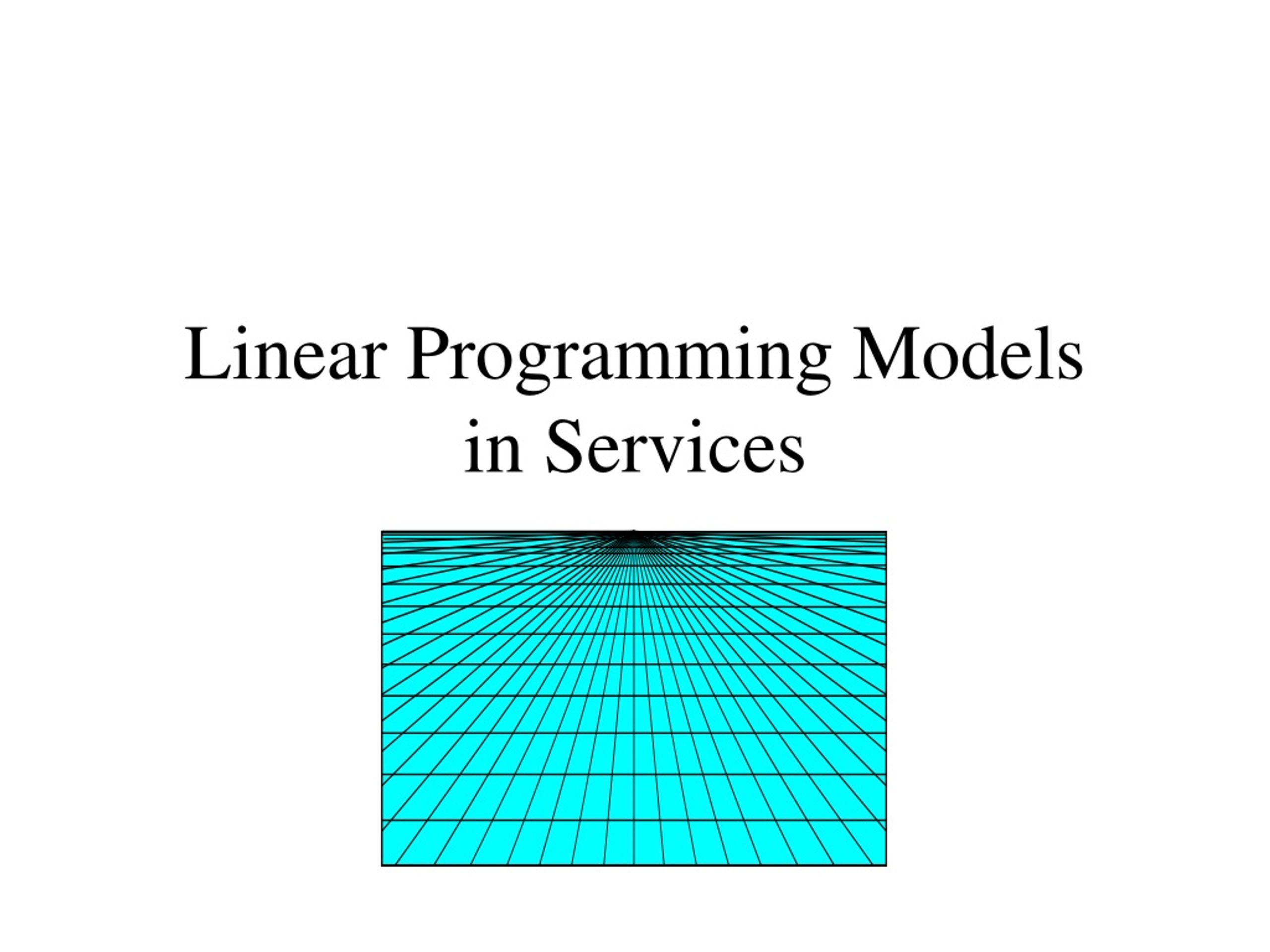 PPT - Linear Programming Models in Services PowerPoint Presentation ...