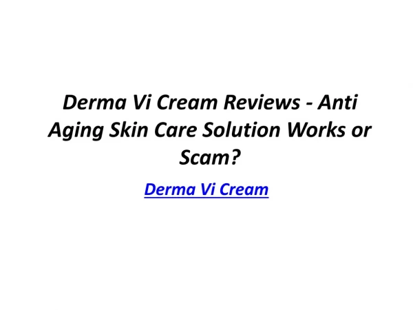 Derma Vi Cream #Reviews - Anti Aging #Skin Care Solution Works ,Price$