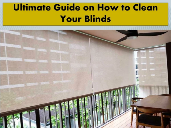 A how-to guide on the best way to clean blinds