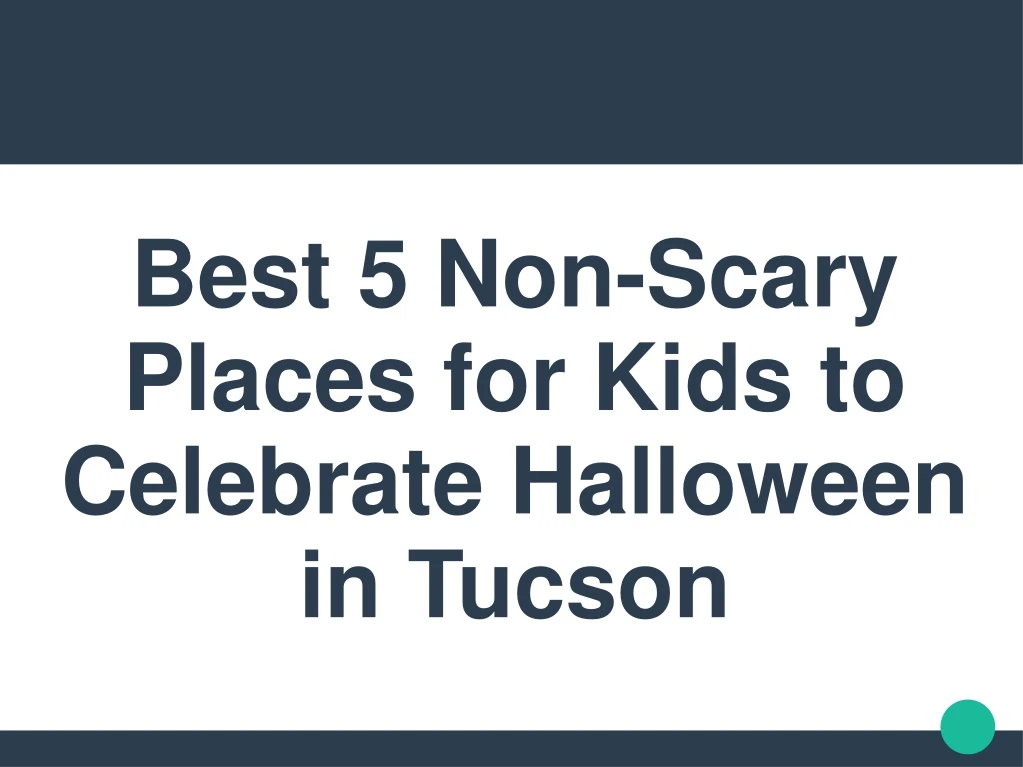 best 5 non scary places for kids to celebrate