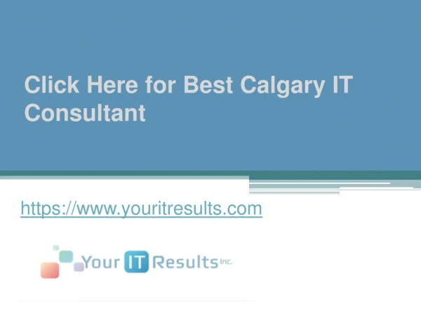 Click Here for Best Calgary IT Consultant - www.youritresults.com