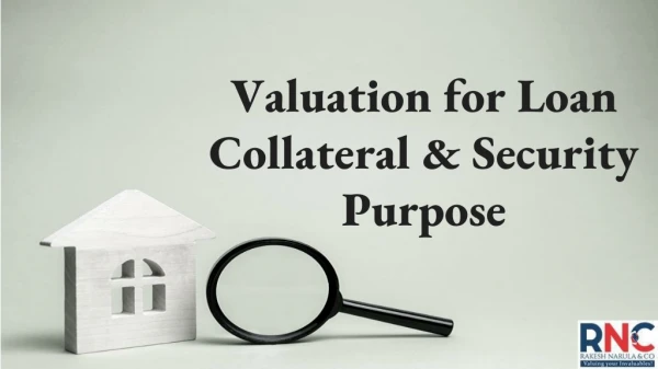 Valuation for Loan Collateral & Security Purpose : Rakesh Narula & Co.
