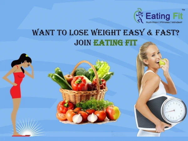 Want to Lose Weight Easy & Fast? Join Eating Fit