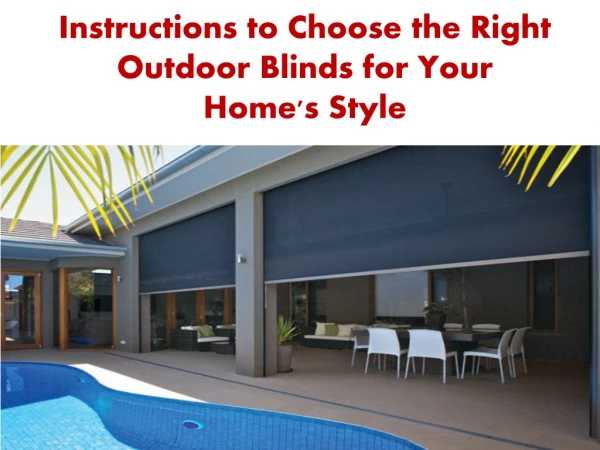 Instructions o choose the right outdoor blinds