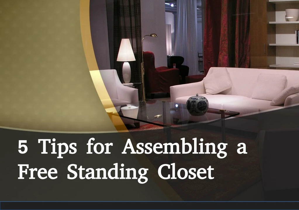 5 tips for assembling a free standing closet