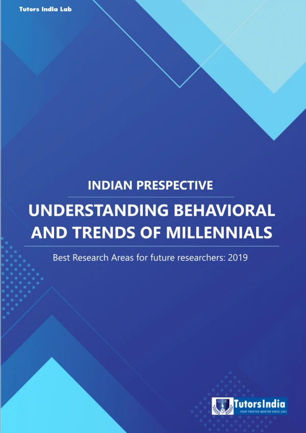 Understanding Behavioral and Trends of Millennials: Best Research Areas for future researchers: 2019 - The Indian Perspe