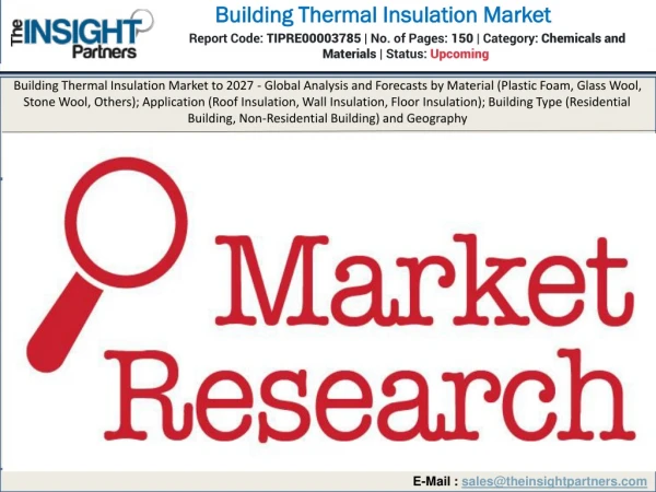 The adoption of building thermal insulation has increased owing to the rising consumer awareness towards reducing carbon