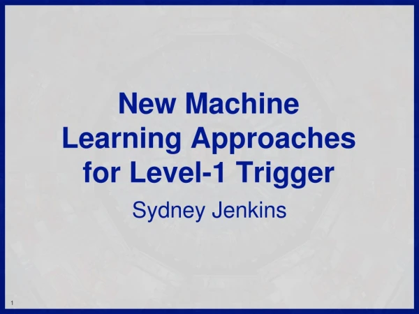 New Machine Learning Approaches for Level-1 Trigger