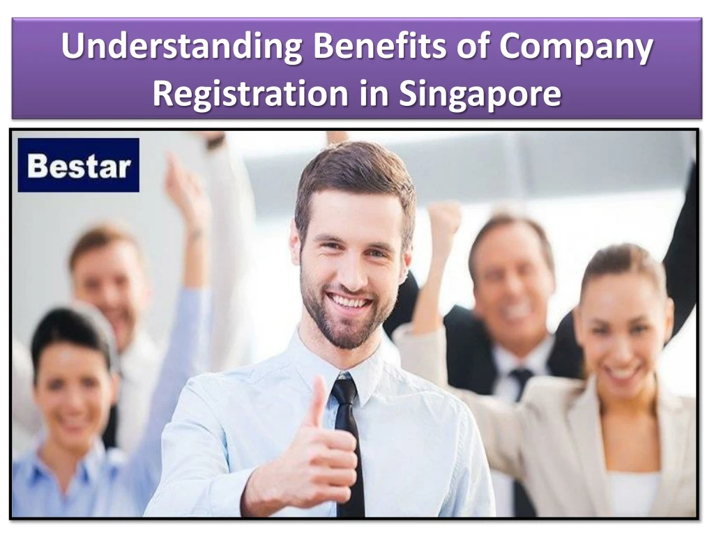 understanding benefits of company registration in singapore