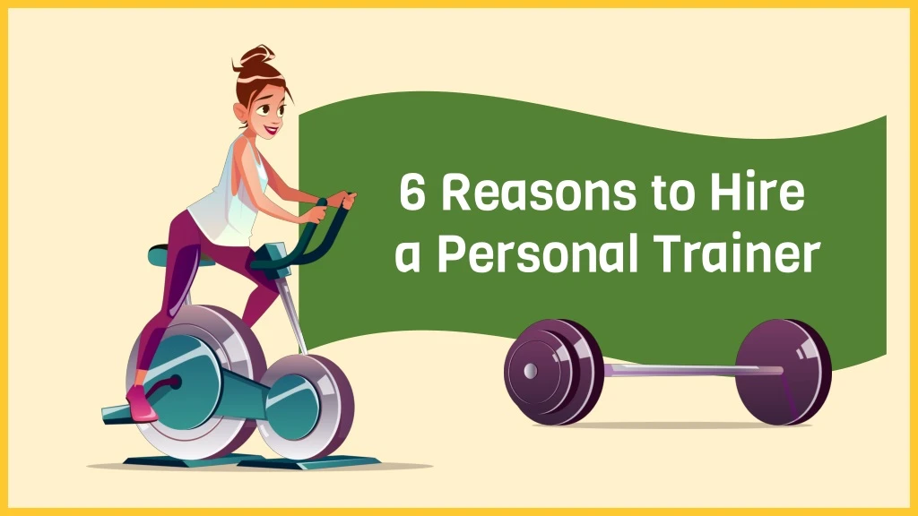 6 reasons to hire a personal trainer