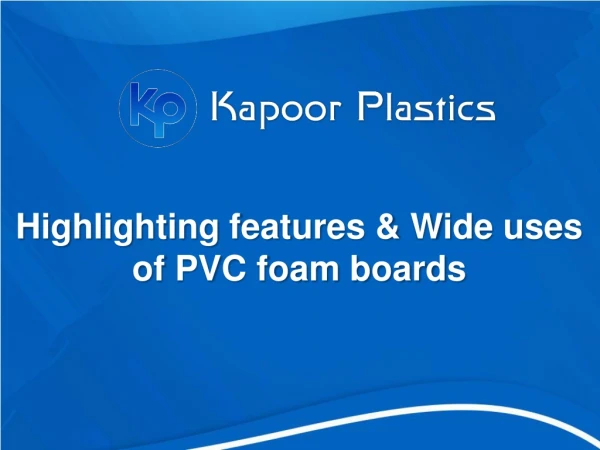 Highlighting features & Wide uses of PVC foam boards