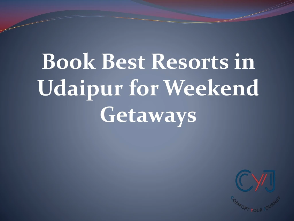 book best resorts in udaipur for weekend getaways