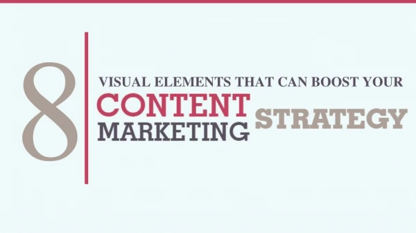 8 Visual Elements That Can Boost Your Content Marketing Strategy