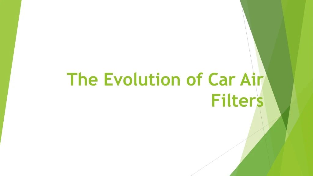 the evolution of car air filters