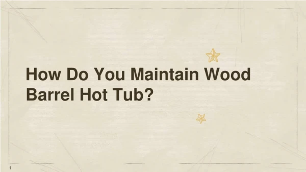 Maintain Wood Barrel Hot Tub