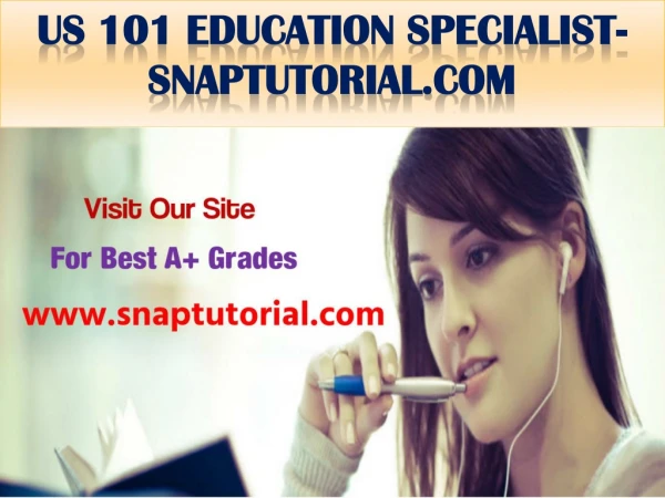 US 101 Education Specialist-snaptutorial.com