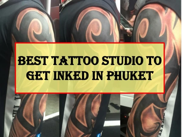 PPT: Best Tattoo Studio To Get Inked In Phuket