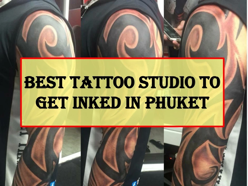 best tattoo studio to get inked in phuket