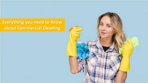 Everything you need to Know about Commercial Cleaning