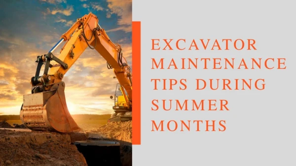 Excavator maintenance tips during summer months