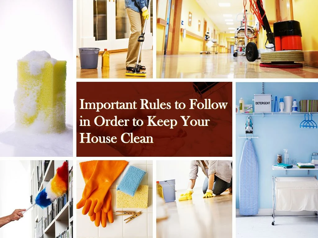 important rules to follow in order to keep your house clean