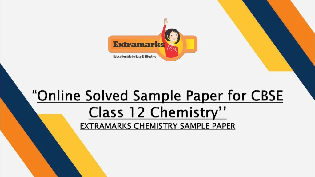 online solved sample paper for cbse class 12 chemistry extramarks chemistry sample paper
