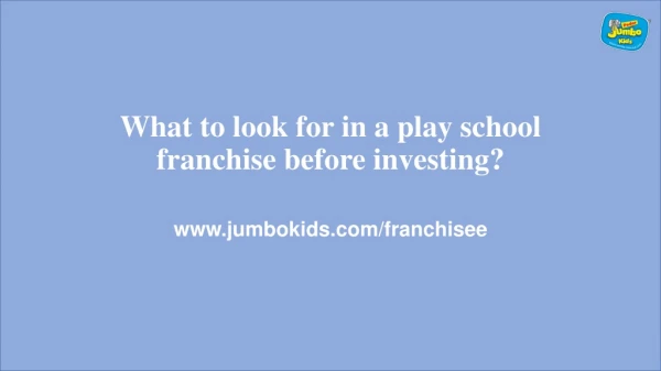 What To Look For In A Play School Franchise Before Investing?
