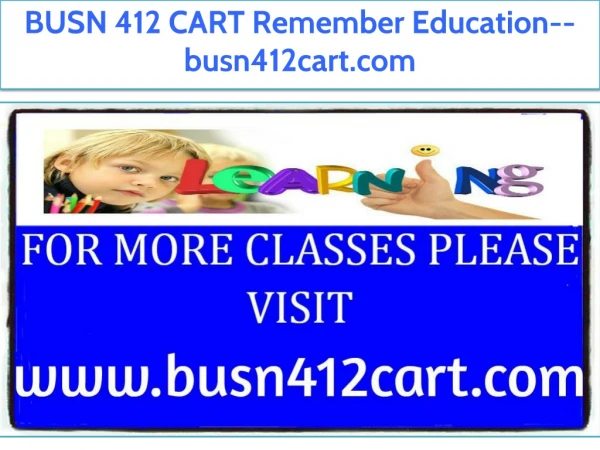 BUSN 412 CART Remember Education--busn412cart.com