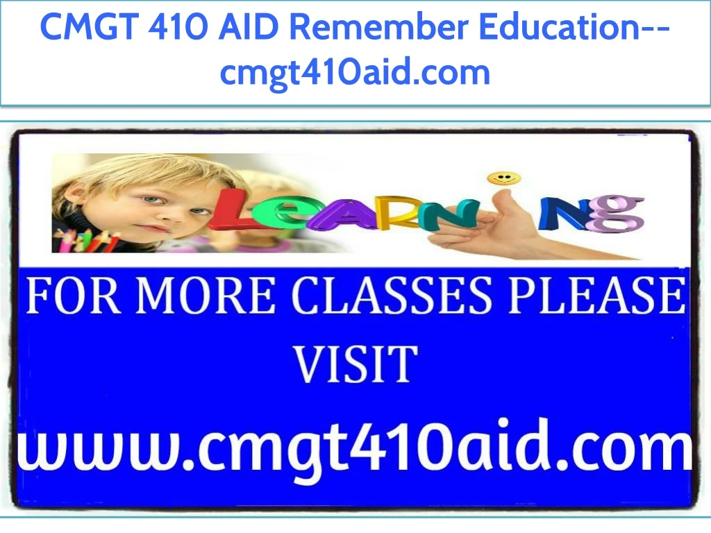 cmgt 410 aid remember education cmgt410aid com