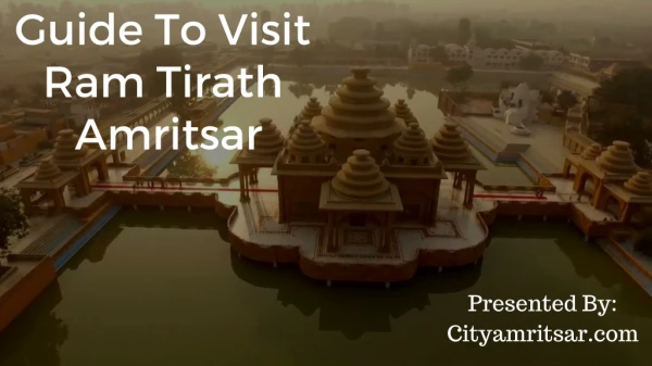 Guide To Visit Ram Tirath Amritsar