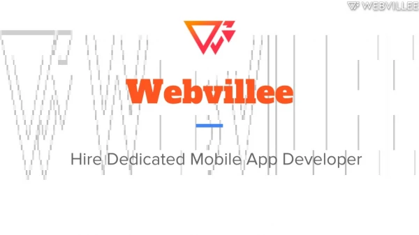Why should you hire a dedicated mobile app developer-Webvillee?