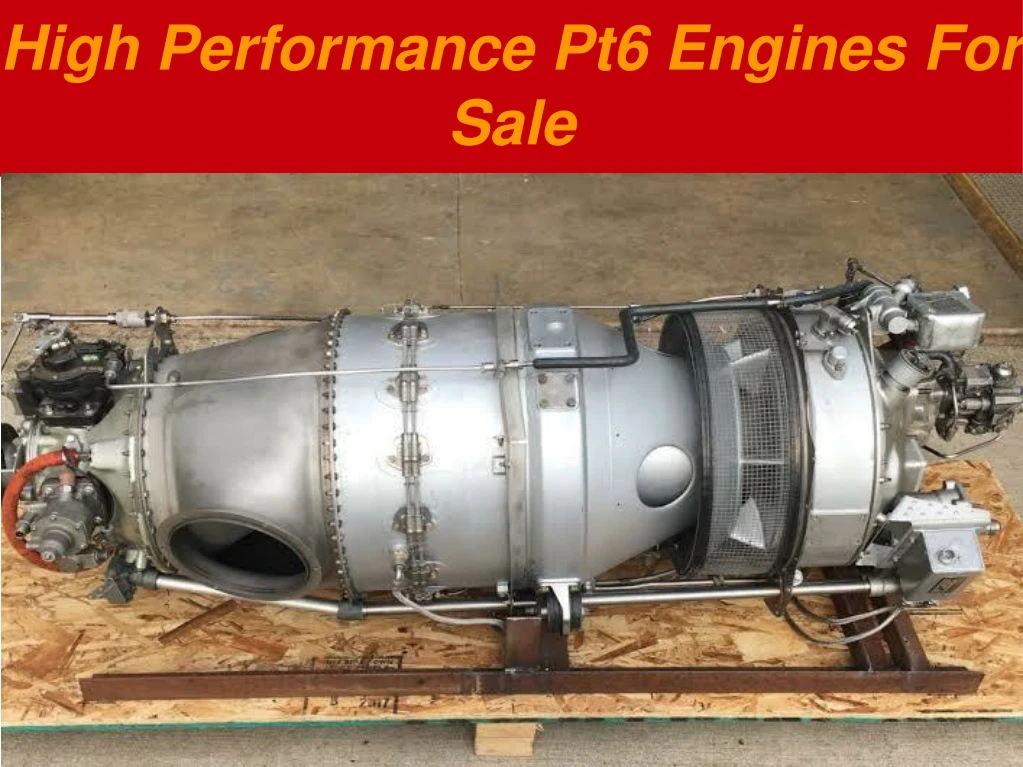 high performance pt6 engines for sale