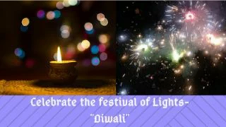 Celebrate The Festival Of Lights-"Diwali"
