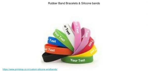 Rubber Band Bracelets & Silicone bands