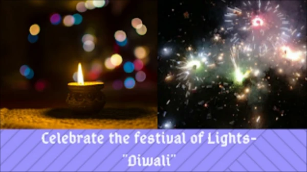 Celebrate The Festival Of Lights-"Diwali"