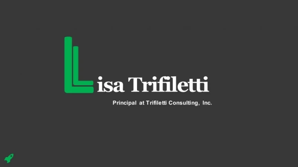Lisa Trifiletti - Exceptionally Talented Woman