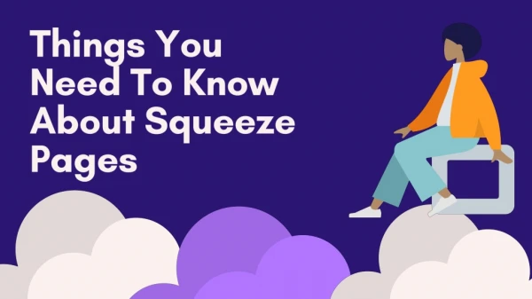 Things You Need To Know About Squeeze Pages