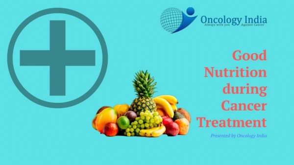 Good Nutrition during Cancer Treatment | Cancer Treatment IndiraNagar - OncologyIndia