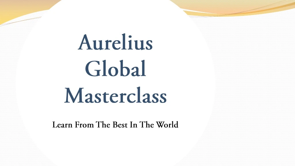 aurelius global masterclass