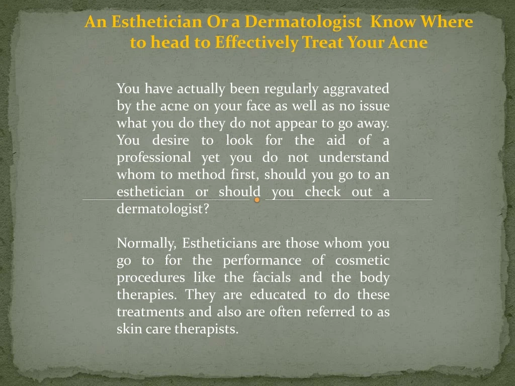 an esthetician or a dermatologist know where