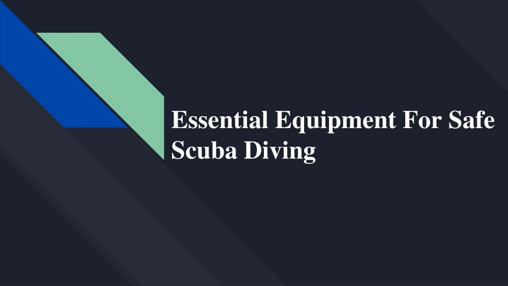 essential equipment for safe scuba diving