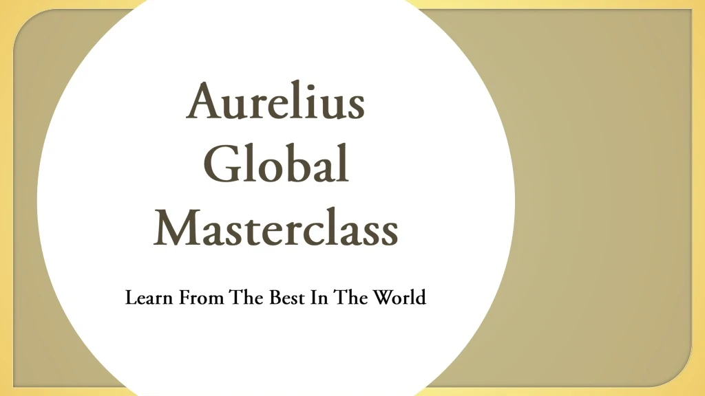 aurelius global masterclass