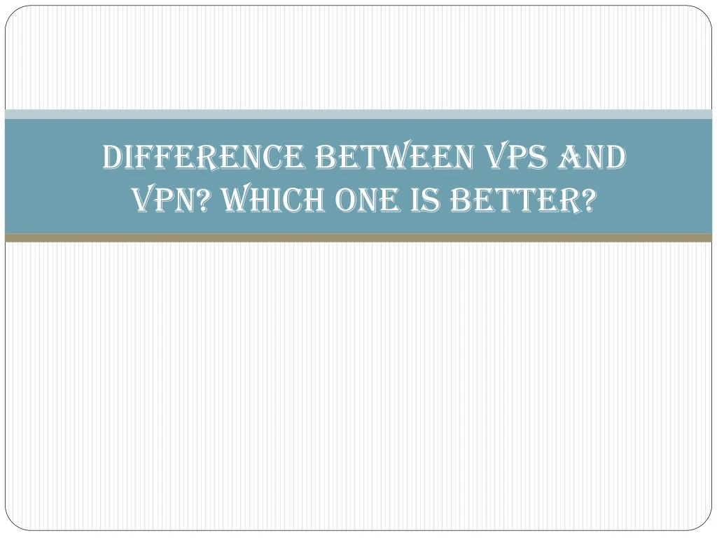 difference between vps and vpn which one is better
