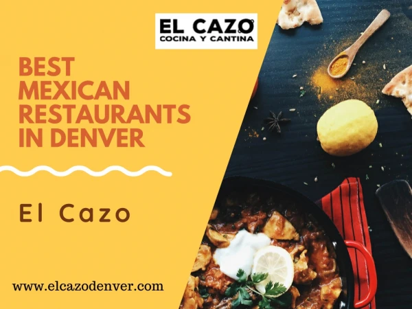Best Mexican Food in Denver at Affordable Price - El Cazo