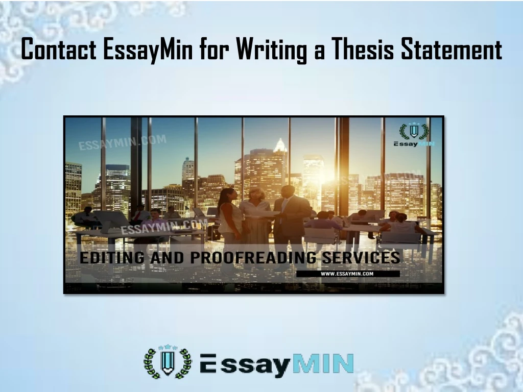 contact essaymin for writing a thesis statement