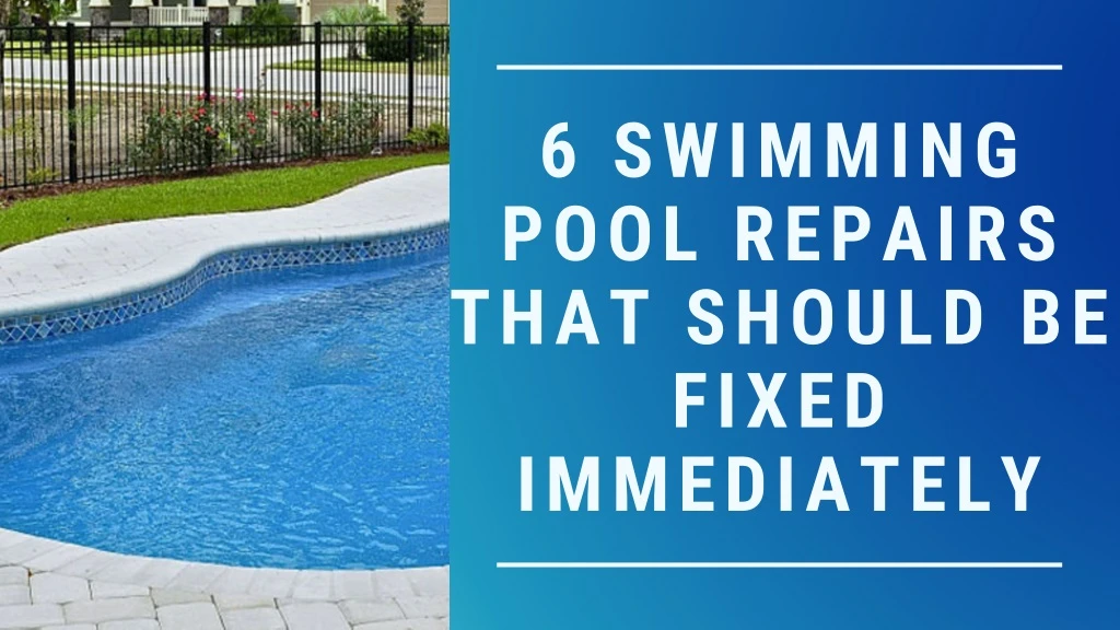 6 swimming pool repairs that should be fixed
